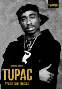 TUPAC - STORIA DI UN RIBELLE