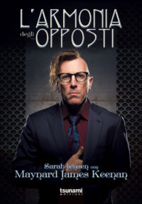 L'ARMONIA DEGLI OPPOSTI - L'AUTOBIOGRAFIA DI MAYNARD JAMES KEENAN