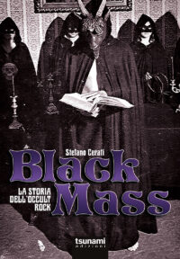 BLACK MASS - LA STORIA DELL'OCCULT ROCK