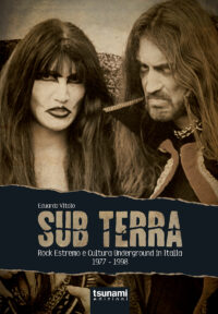 SUB TERRA - ROCK ESTREMO E CULTURA UNDERGROUND IN ITALIA (1977-1998)