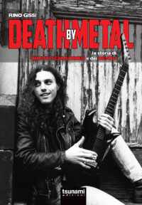 DEATH BY METAL - LA STORIA DI CHUCK SCHULDINER E DEI DEATH