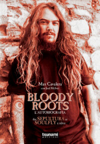 BLOODY ROOTS - L'AUTOBIOGRAFIA DI MAX CAVALERA
