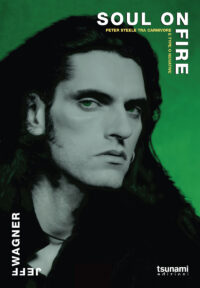 SOUL ON FIRE - PETER STEELE TRA CARNIVORE E TYPE O NEGATIVE