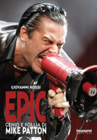 EPIC - GENIO E FOLLIA DI MIKE PATTON