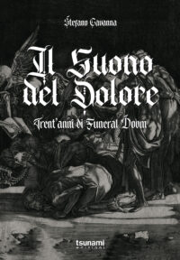 IL SUONO DEL DOLORE - TRENT'ANNI DI FUNERAL DOOM
