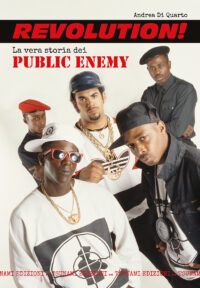 REVOLUTION! - LA VERA STORIA DEI PUBLIC ENEMY