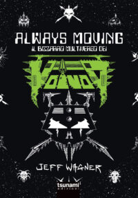 ALWAYS MOVING - IL BIZZARRO MULTIVERSO DEI VOIVOD